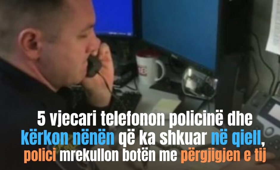 5 vjecari telefonon policinë dhe kërkon nënën që ka shkuar në qiell, polici mrekullon botën me përgjigjen e tij