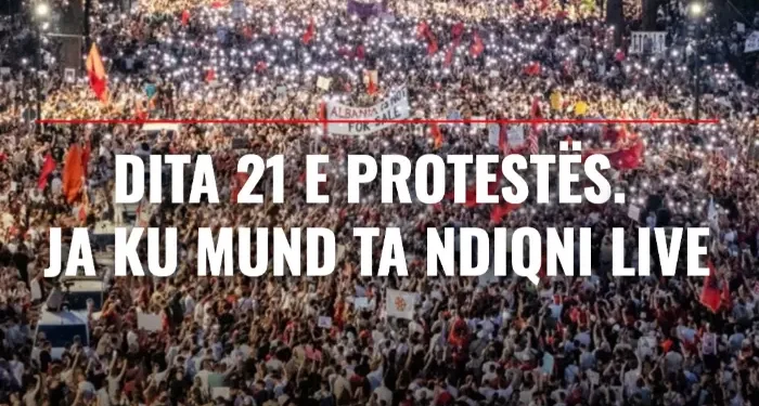 Dita 21 e protestës. Ja ku mund ta ndiqni live