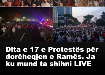 Dita e 17 e Protestës për dorëheqjen e Ramës. Ja ku mund ta shihni LIVE