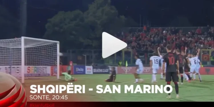 Ndeshja Shqiperi – San Marino Live, ja ku mund ta ndiqni